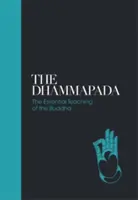 El Dhammapada: Las enseñanzas esenciales de Buda - The Dhammapada: The Essential Teachings of the Buddha