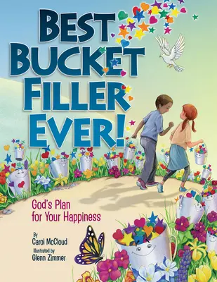 El mejor llenador de cubos de la historia El plan de Dios para tu felicidad - Best Bucket Filler Ever!: God's Plan for Your Happiness