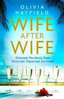 Wife After Wife - deliciosamente entretenido y adictivo, la lectura de playa perfecta - Wife After Wife - deliciously entertaining and addictive, the perfect beach read