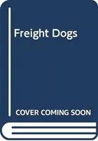 Perros de carga - Freight Dogs