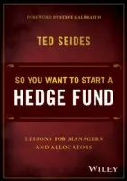 Así que quiere crear un fondo de alto riesgo: Lecciones para gestores y asignadores - So You Want to Start a Hedge Fund: Lessons for Managers and Allocators