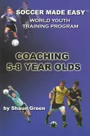 Cómo entrenar a niños de 5 a 8 años - Coaching 5-8 Year Olds