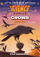 Cómics científicos: Cuervos: Genius Birds - Science Comics: Crows: Genius Birds