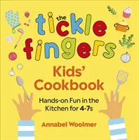 El Libro de Cocina Infantil Cosquillas en los Dedos: Diversión práctica en la cocina para niños de 4 a 7 años - The Tickle Fingers Kids' Cookbook: Hands-On Fun in the Kitchen for 4-7s