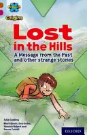 Proyecto X Orígenes: Brown Book Band, Oxford Level 10: Lost and Found: Perdidos en las colinas, Un mensaje del pasado y otras historias extrañas - Project X Origins: Brown Book Band, Oxford Level 10: Lost and Found: Lost in the Hills, A Message from the Past and other strange stories