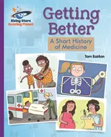 Planeta Lector - Mejorando: Una breve historia de la medicina - Morado: Galaxy - Reading Planet - Getting Better: A Short History of Medicine - Purple: Galaxy