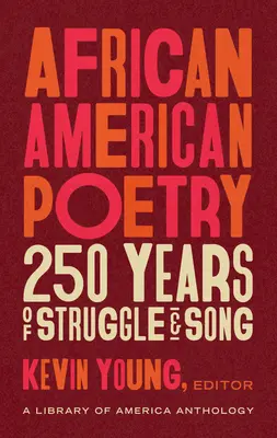 Poesía afroamericana: 250 años de lucha y canciones (Loa #333): Una antología de la Biblioteca de América - African American Poetry: 250 Years of Struggle & Song (Loa #333): A Library of America Anthology