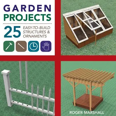 Proyectos de jardinería: 25 estructuras y adornos de madera fáciles de construir - Garden Projects: 25 Easy-To-Build Wood Structures & Ornaments