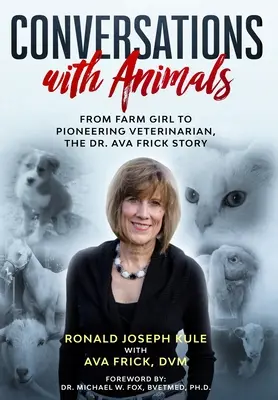 Conversaciones con animales: De granjera a veterinaria pionera, la historia de la Dra. Ava Frick - Conversations with Animals: From Farm Girl to Pioneering Veterinarian, the Dr. Ava Frick Story