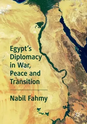 La diplomacia egipcia en la guerra, la paz y la transición - Egypt's Diplomacy in War, Peace and Transition