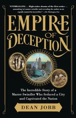 El imperio del engaño: La increíble historia de un maestro estafador que sedujo a una ciudad y cautivó a la nación - Empire of Deception: The Incredible Story of a Master Swindler Who Seduced a City and Captivated the Nation