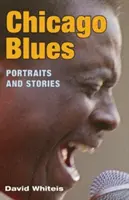 Blues de Chicago: Retratos e historias - Chicago Blues: Portraits and Stories