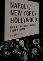 Nápoles/Nueva York/Hollywood: El cine entre Italia y Estados Unidos - Napoli/New York/Hollywood: Film Between Italy and the United States