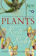 Plantas: De las raíces a la riqueza - Plants: From Roots to Riches