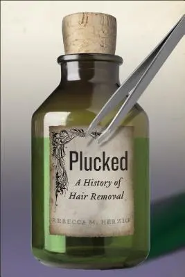Desplumado: Historia de la depilación - Plucked: A History of Hair Removal