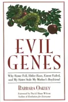 Genes malignos: Por qué cayó Roma, resucitó Hitler, fracasó Enron y mi hermana le robó el novio a mi madre - Evil Genes: Why Rome Fell, Hitler Rose, Enron Failed, and My Sister Stole My Mother's Boyfriend