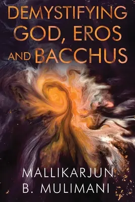 Desmitificar a Dios, Eros y Baco - Demystifying God, Eros and Bacchus