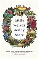 Little Weirds - 'Divertido, positivo, completamente original e inspirador' George Saunders - Little Weirds - 'Funny, positive, completely original and inspiring' George Saunders