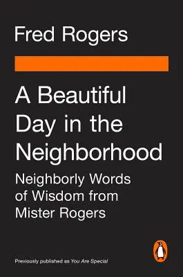 Un hermoso día en el vecindario (Movie Tie-In): Palabras de sabiduría vecinal de Mister Rogers - A Beautiful Day in the Neighborhood (Movie Tie-In): Neighborly Words of Wisdom from Mister Rogers