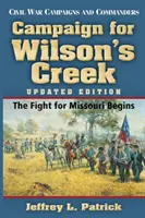 Campaña por Wilson's Creek: comienza la lucha por Missouri - Campaign for Wilson's Creek: The Fight for Missouri Begins