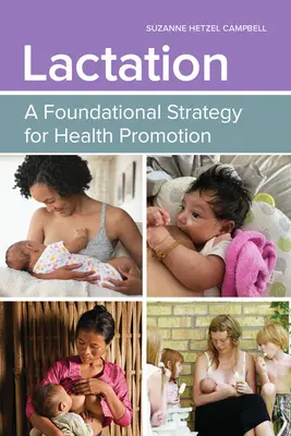 Lactancia: Una estrategia fundamental para la promoción de la salud: Una estrategia fundamental para la promoción de la salud - Lactation: A Foundational Strategy for Health Promotion: A Foundational Strategy for Health Promotion