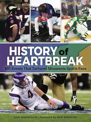 Historia de la angustia: 100 sucesos que torturaron a los aficionados al deporte de Minnesota - History of Heartbreak: 100 Events That Tortured Minnesota Sports Fans