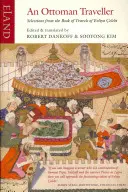 Un viajero otomano: Selecciones del Libro de Viajes de Evliya Celebi - An Ottoman Traveller: Selections from the Book of Travels of Evliya Celebi