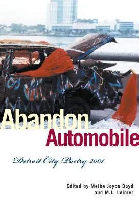 Abandonar el automóvil: Poesía de la ciudad de Detroit 2001 - Abandon Automobile: Detroit City Poetry 2001