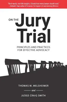 Sobre el juicio con jurado: Principios y prácticas para una defensa eficaz - On the Jury Trial: Principles and Practices for Effective Advocacy