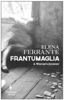 Frantumaglia: El viaje de un escritor - Frantumaglia: A Writer's Journey