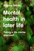 Salud mental en la tercera edad: Enfoque a lo largo de la vida - Mental Health in Later Life: Taking a Life Course Approach