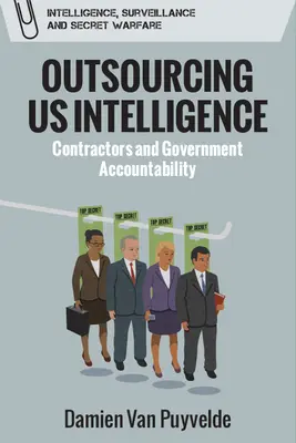 Externalizacin de nuestra inteligencia: Contratistas y Responsabilidad Gubernamental - Outsourcing Us Intelligence: Contractors and Government Accountability