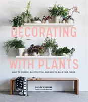 Decorar con plantas: Qué elegir, cómo estilizarlas y cómo hacer que prosperen - Decorating with Plants: What to Choose, Ways to Style, and How to Make Them Thrive