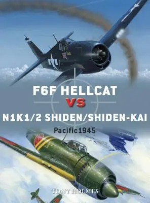 Hellcat Vs Shiden/Shiden-Kai: Teatro del Pacífico 1944-45 - Hellcat Vs Shiden/Shiden-Kai: Pacific Theater 1944-45