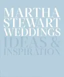 Bodas Martha Stewart: Ideas e inspiración - Martha Stewart Weddings: Ideas and Inspiration