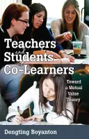 Teachers and Students as Co-Learners: Hacia una teoría del valor mutuo - Teachers and Students as Co-Learners: Toward a Mutual Value Theory