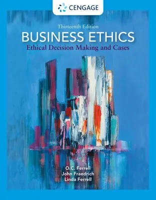 Ética empresarial: Casos y toma de decisiones éticas - Business Ethics: Ethical Decision Making and Cases