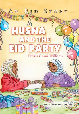 Husna y la fiesta de Eid: Una historia de Eid - Husna and the Eid Party: An Eid Story