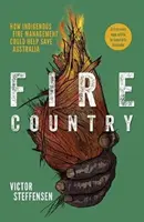 Fire Country - Cómo la gestión indígena del fuego podría ayudar a salvar Australia - Fire Country - How Indigenous Fire Management Could Help Save Australia