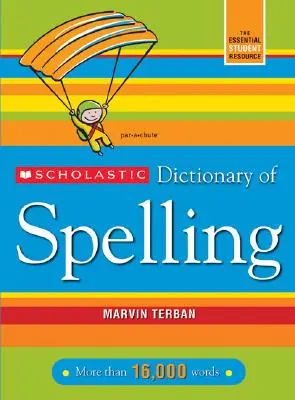 Diccionario escolástico de ortografía - Scholastic Dictionary of Spelling