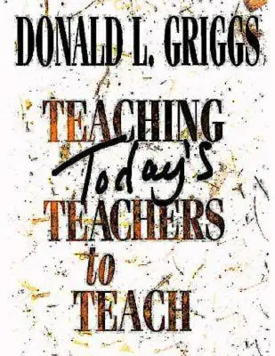 Enseñar a enseñar a los profesores de hoy - Teaching Today's Teachers to Teach