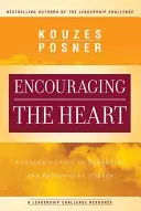 Alentar el corazón: Guía del líder para recompensar y reconocer a los demás - Encouraging the Heart: A Leader's Guide to Rewarding and Recognizing Others