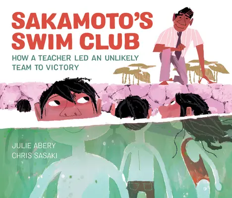 El club de natación de Sakamoto: cómo un profesor llevó a la victoria a un equipo insólito - Sakamoto's Swim Club: How a Teacher Led an Unlikely Team to Victory