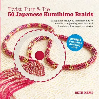 Twist, Turn & Tie: 50 Trenzas Japonesas Kumihimo [Con CDROM] - Twist, Turn & Tie: 50 Japanese Kumihimo Braids [With CDROM]