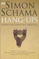 Hang-Ups - Ensayos sobre pintura (en su mayoría) - Hang-Ups - Essays on Painting (Mostly)