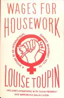 Wages for Housework - Historia de un movimiento feminista internacional, 1972-77 - Wages for Housework - A History of an International Feminist Movement, 1972-77