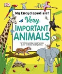 Mi enciclopedia de animales muy importantes - Para los pequeños amantes de los animales que quieren saberlo todo - My Encyclopedia of Very Important Animals - For Little Animal Lovers Who Want to Know Everything