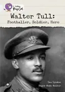 Walter Tull: Futbolista, soldado, héroe - Walter Tull:: Footballer, Soldier, Hero
