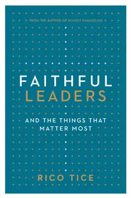 Líderes fieles: Y las cosas que más importan - Faithful Leaders: And the Things That Matter Most