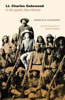 El teniente Charles Gatewood y sus memorias de la guerra apache - Lt. Charles Gatewood & His Apache Wars Memoir